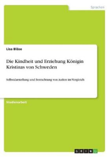 Picture of Die Kindheit und Erziehung Koenigin Kristinas von