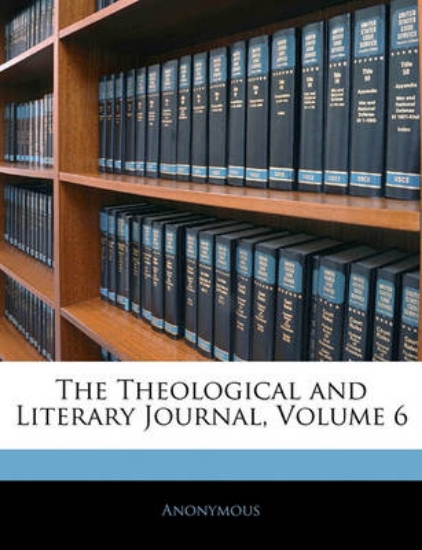 Picture of The Theological and Literary Journal, Volume 6