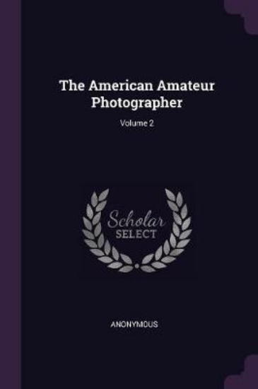 Picture of The American Amateur Photographer; Volume 2