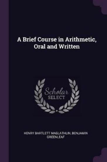 Picture of A Brief Course in Arithmetic, Oral and Written