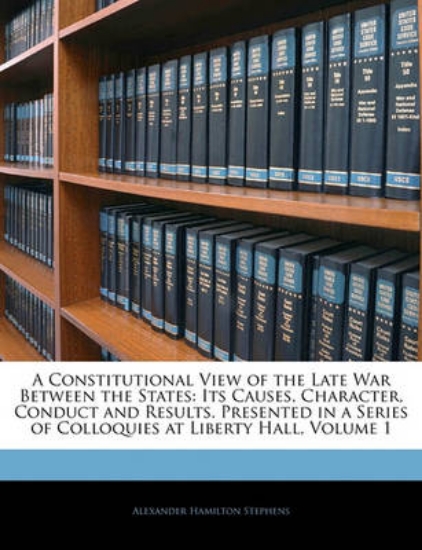 Picture of A Constitutional View of the Late War Between the