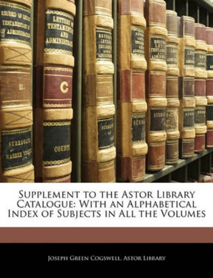 Picture of Supplement to the Astor Library Catalogue