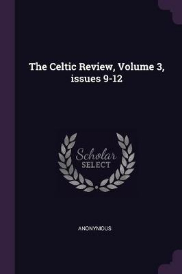 Picture of The Celtic Review, Volume 3, Issues 9-12