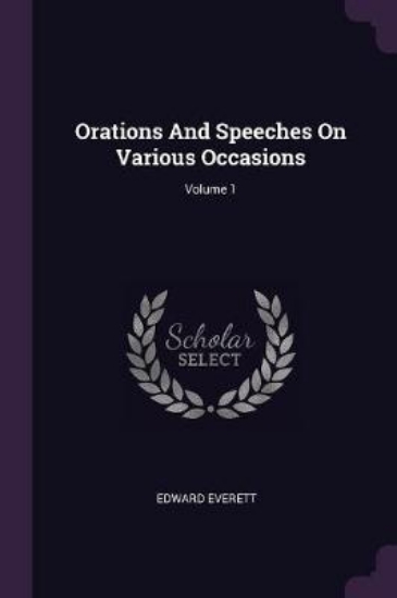 Picture of Orations and Speeches on Various Occasions; Volume