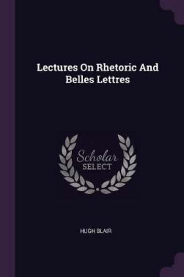 Picture of Lectures on Rhetoric and Belles Lettres