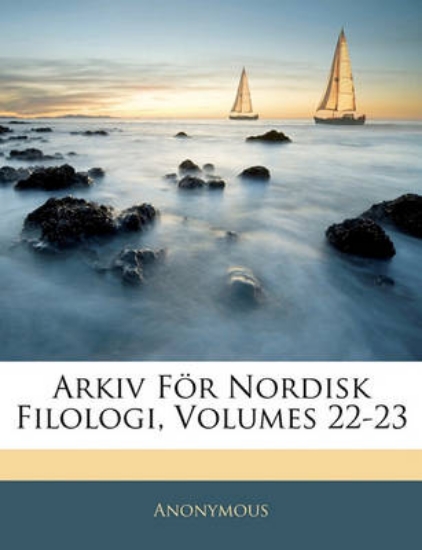 Picture of Arkiv for Nordisk Filologi, Volumes 22-23