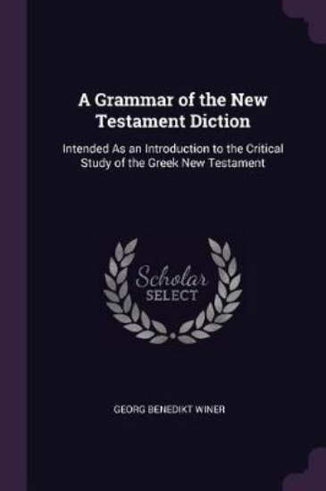 Picture of A Grammar of the New Testament Diction