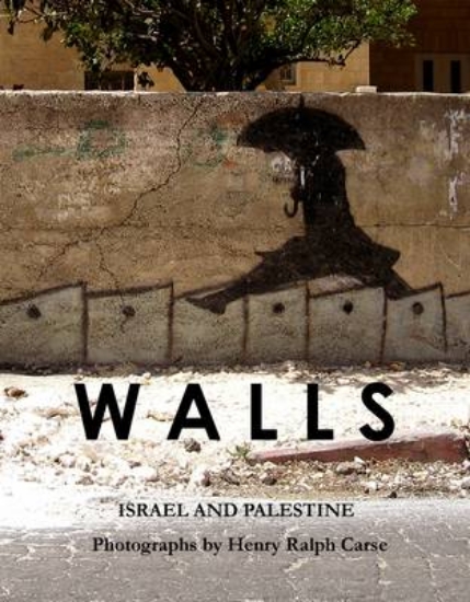 Picture of Walls: Photographs of Israel and Palestine