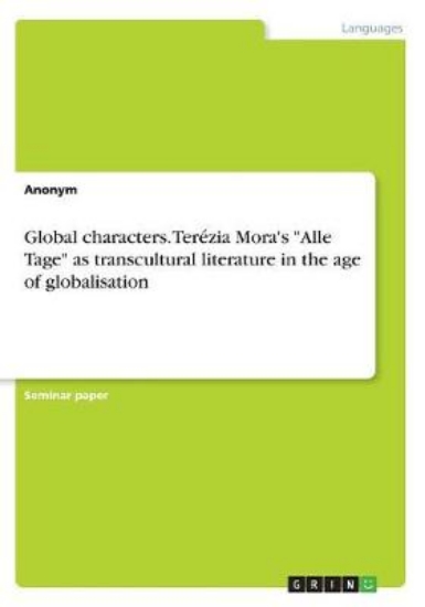 Picture of Global characters. Terezia Mora's Alle Tage as tra