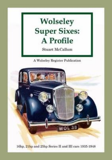 Picture of Wolseley Super Sixes: a Profile