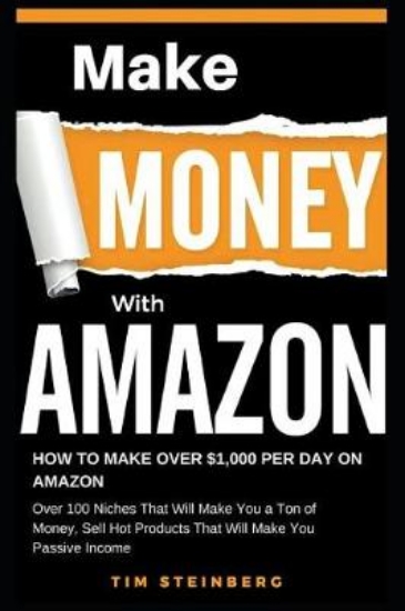 Picture of Make Money with Amazon - How to Make Over $1,000 P