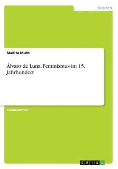 Picture of Alvaro de Luna. Feminismus im 15. Jahrhundert