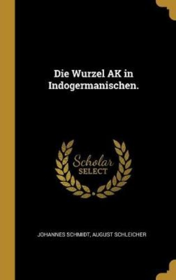 Picture of Die Wurzel AK in Indogermanischen.