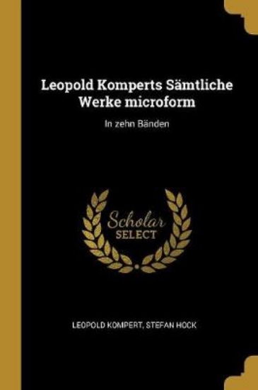 Picture of Leopold Komperts Samtliche Werke Microform