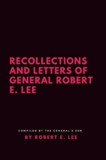 Picture of Recollections and Letters of General Robert E. Lee