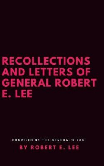 Picture of Recollections and Letters of General Robert E. Lee