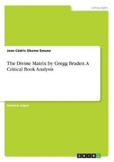 Picture of The Divine Matrix by Gregg Braden. A Critical Book