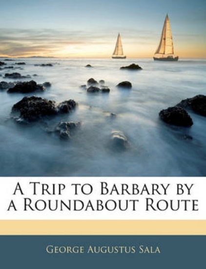 Picture of A Trip to Barbary by a Roundabout Route