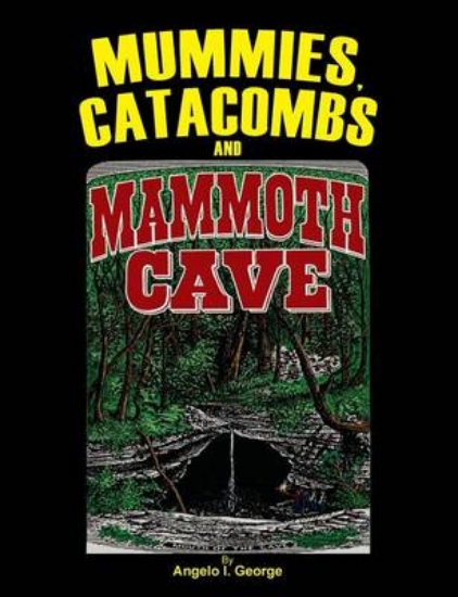 Picture of Mummies, Catacombs and Mammoth Cave