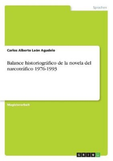 Picture of Balance historiografico de la novela del narcotraf