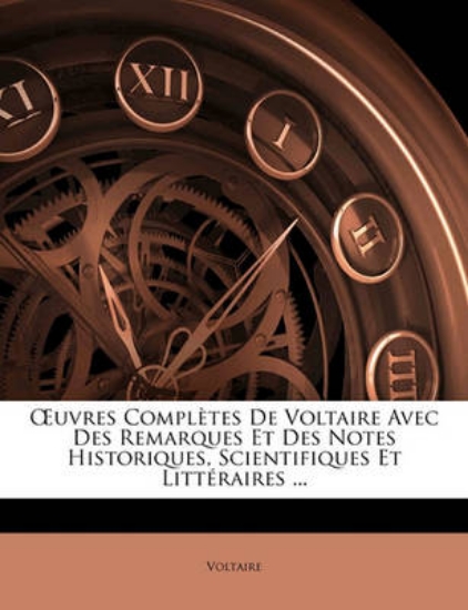 Picture of Uvres Completes de Voltaire Avec Des Remarques Et