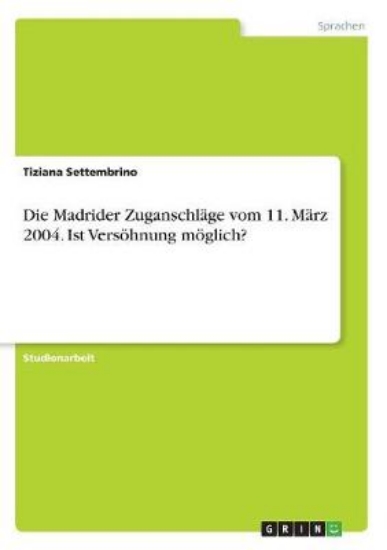 Picture of Die Madrider Zuganschlage vom 11. Marz 2004. Ist V