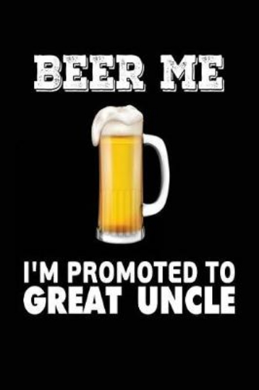 Picture of Beer Me I'm Promoted to Great Uncle