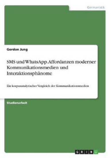 Picture of SMS und WhatsApp. Affordanzen moderner Kommunikati