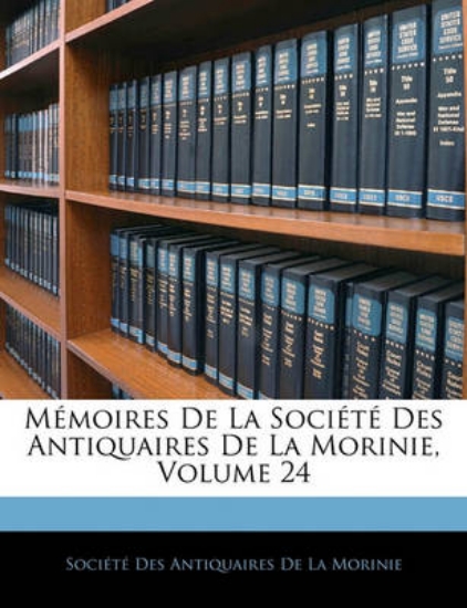 Picture of Memoires de La Societe Des Antiquaires de La Morin