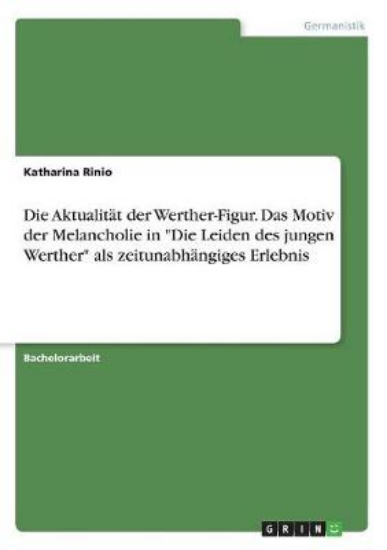 Picture of Die Aktualitat der Werther-Figur. Das Motiv der Me