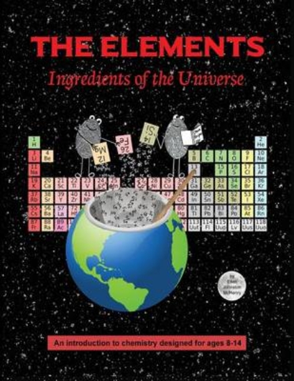 Picture of The Elements; Ingredients of the Universe