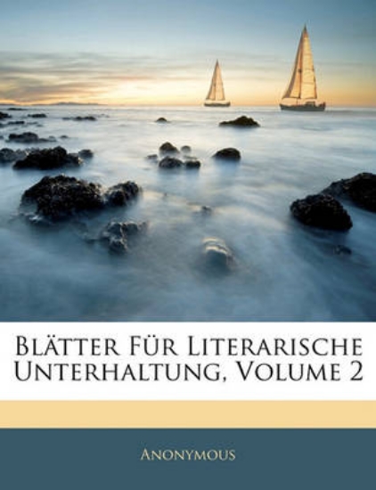 Picture of Blatter Fur Literarische Unterhaltung, Volume 2