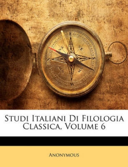 Picture of Studi Italiani Di Filologia Classica, Volume 6