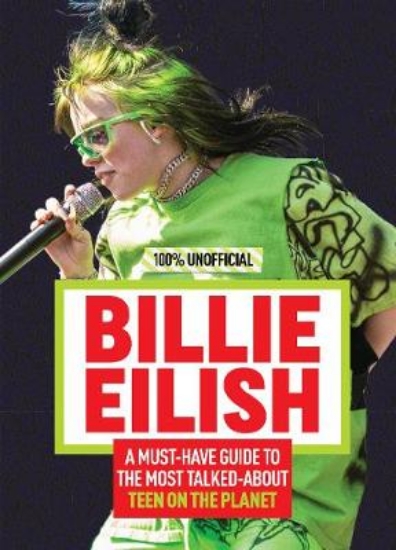 Picture of Billie Eilish: 100% Unofficial - A Must-Have Guide