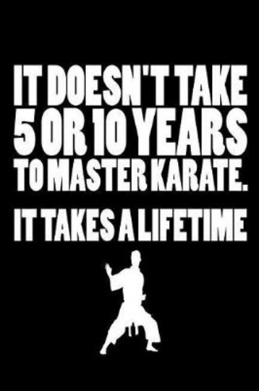 Picture of It Doesn't Take 5 or 10 Years To Master Karate. It