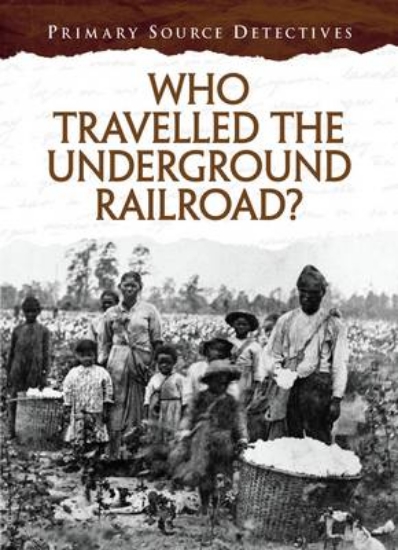 Picture of Who Travelled the Underground Railroad?