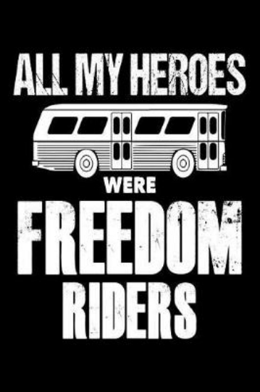 Picture of All My Heroes Were Freedom Riders