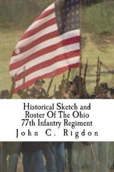 Picture of Historical Sketch and Roster of the Ohio 77th Infa