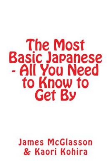 Picture of The Most Basic Japanese - All You Need to Know to