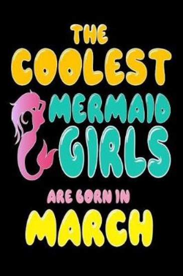 Picture of The Coolest Mermaids Are Born In March