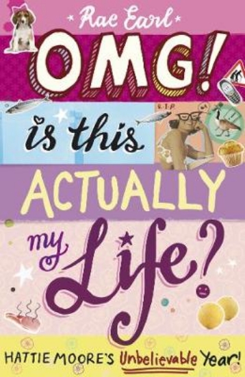 Picture of OMG! Is This Actually My Life? Hattie Moore's Unbe