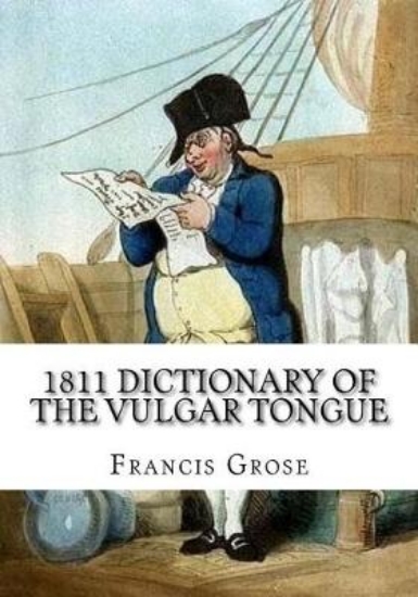 Picture of 1811 Dictionary of the Vulgar Tongue