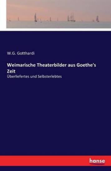 Picture of Weimarische Theaterbilder aus Goethe's Zeit