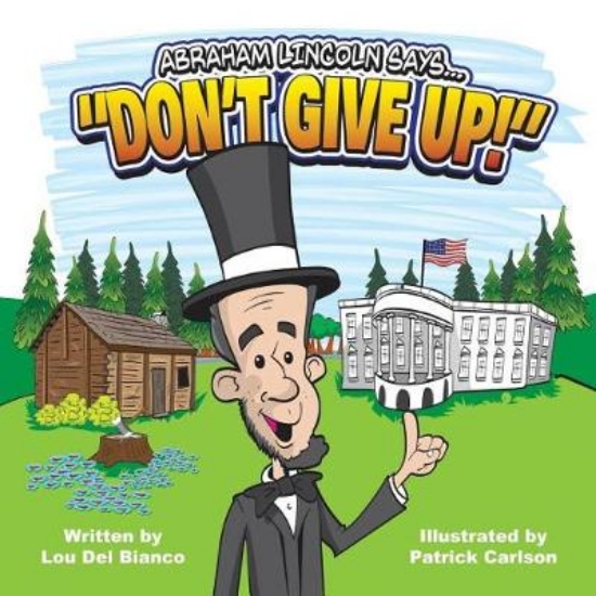 Picture of Abraham Lincoln Says... Don't Give Up!