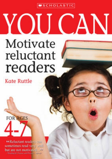 Picture of You Can Motivate Reluctant Readers for Ages 4-7