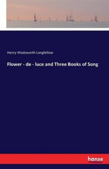 Picture of Flower - de - luce and Three Books of Song