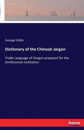 Picture of Dictionary of the Chinook Jargon