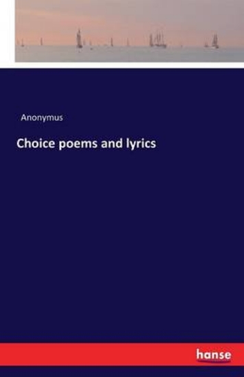 Picture of Choice Poems and Lyrics