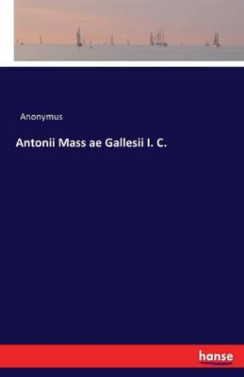 Picture of Antonii Mass ae Gallesii I. C.