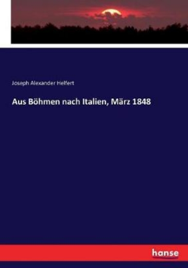 Picture of Aus Boehmen nach Italien, Marz 1848